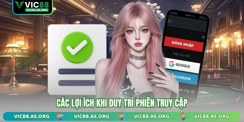 Các lợi ích khi duy trì phiên truy cập