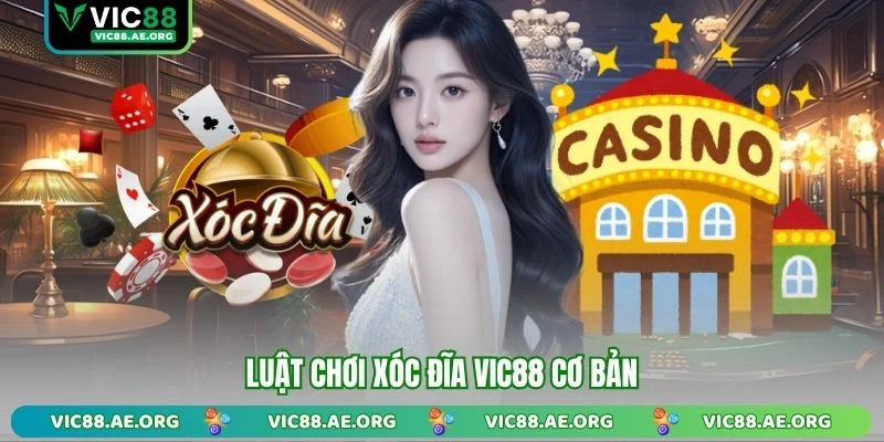 Luật chơi xóc đĩa VIC88 cơ bản