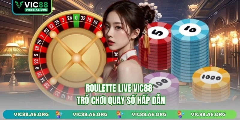 Roulette Live VIC88 - trò chơi quay số hấp dẫn.