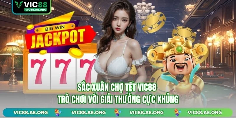 Sắc Xuân Chợ Tết VIC88