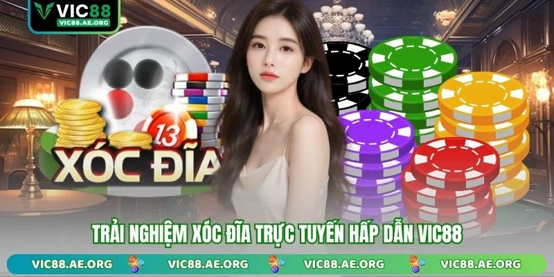 Trải nghiệm xóc đĩa trực tuyến hấp dẫn VIC88